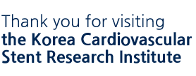 Thank you for visiting the Korea Cardiovascular Stent Research Institute
